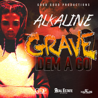 Alkaline - Grave Dem a Go - Single