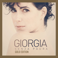 Giorgia - Senza Paura Gold Edition