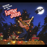 Farmer Jason - Christmas On the Farm With Farmer Jason