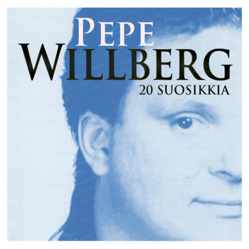 Pepe Willberg - 20 Suosikkia