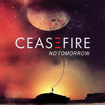 Ceasefire - No Tomorrow