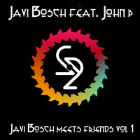 Javi Bosch feat. John P - Javi Bosch Meets Friends, Vol. 1