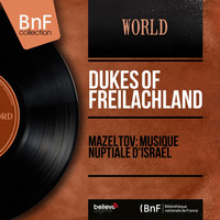 Dukes of Freilachland - Mazeltov: Musique nuptiale d'Israël