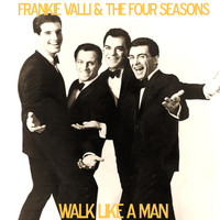 Frankie Valli And The Four Seasons - Walk Like a Man