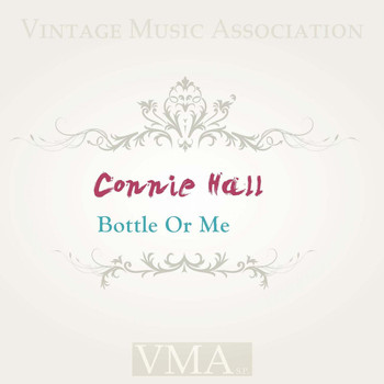 Connie Hall - Bottle or Me