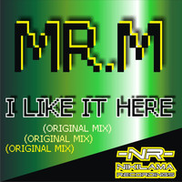 Mr M - I Like It Here (Original Mix)