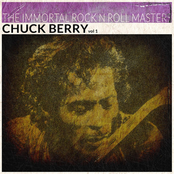 Chuck Berry - The Immortal Rock'n'Roll Masters, Vol. 1