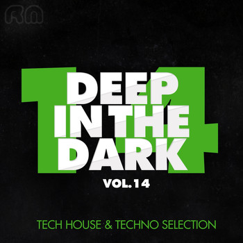 Various Artists - Deep in the Dark, Vol. 14 - Tech House & Techno Selection