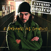 Antonio Orozco - El Principio Del Comienzo