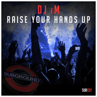 DJ EM - Raise Your Hands Up