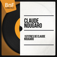 Claude Nougaro - 15 titres de Claude Nougaro