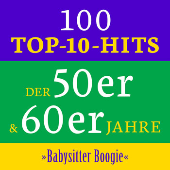 Various Artists - Babysitter Boogie: 100 Top 10 Hits der 50er & 60er Jahre