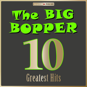 The Big Bopper - Masterpieces Presents the Big Bopper: 10 Greatest Hits