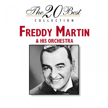 Freddy Martin And His Orchestra - The 20 Best Collection