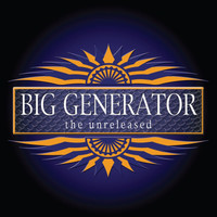 Big Generator - The Unreleased