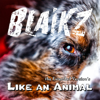 Blaikz - Like an Animal