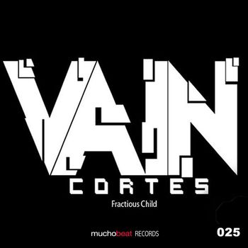 Vain Cortes - Fractious Child