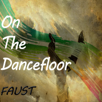 Faust - On The Dancefloor