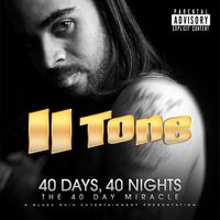 II Tone - 40 Days, 40 Nights: The 40 Day Miracle (A Black Rain Entertainment Presents) (Explicit)