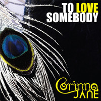 Corinna Jane - To Love Somebody