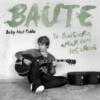 Carlos Baute - Yo Quisiera Amar Como Los Sabios (Baby Noel Remix)