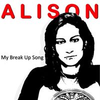 Alison - My Break Up Song