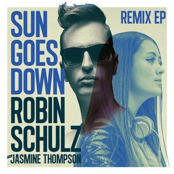 Robin Schulz - Sun Goes Down Remix EP (feat. Jasmine Thompson)