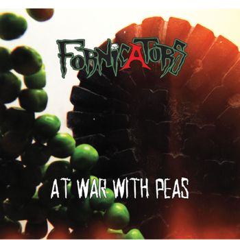 Fornicators - At War With Peas (Explicit)