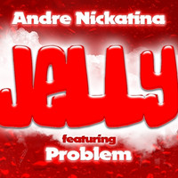 Andre Nickatina - Jelly (feat. Problem) - Single