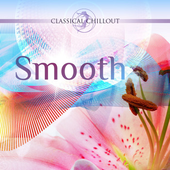 Various Artists - BEST OF CLASSICAL CHILLOUT: Smooth