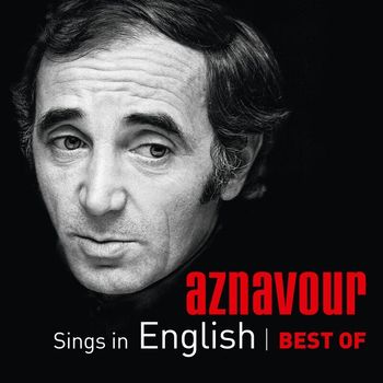 Charles Aznavour - Aznavour Sings In English - Best Of
