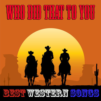 Various Artists - Who Did That to You (Best Western Songs)