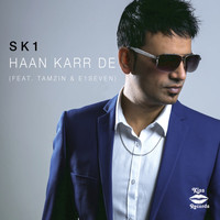 SK1 feat. E1seven and Tamzin - Haan Karr De