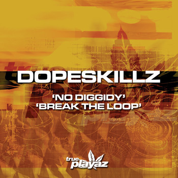 Dope Skillz - No Diggidy / Break the Loop