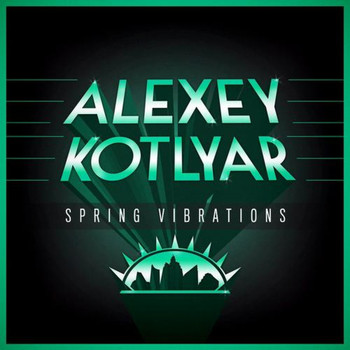 Alexey Kotlyar - Spring Vibrations
