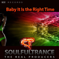 Soulfultrance the Real Producers - Baby It Is the Right Time