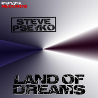 Steve Pseyko - Land of Dreams