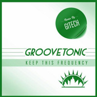 Groovetonic - Keep This Frequency