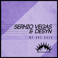 Serhio Vegas, Desyn - We Are Back