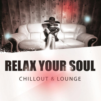 Various Artists - Relax Your Soul - Chillout & Lounge