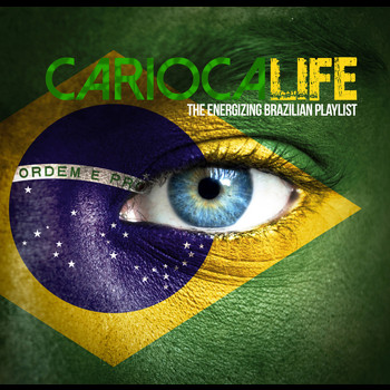 Various Artists - CARIOCA LIFE The Energizing Brazilian Playlist