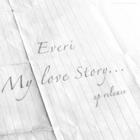 Everi - My Love Story