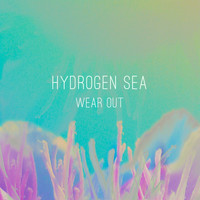 Hydrogen Sea - Wear Out