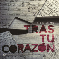 New Wine - Tras tu Corazon