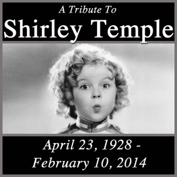 Shirley Temple - A Tribute To Shirley Temple