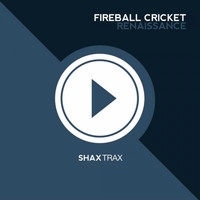 Fireball Cricket - Renaissance