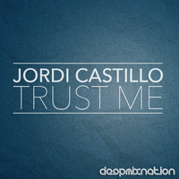 Jordi Castillo - Trust Me