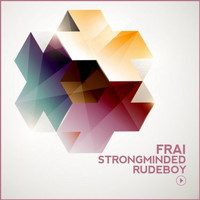 Frai - Stongminded Rudeboy