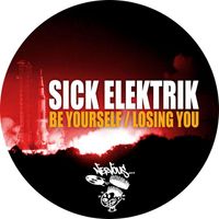 Sick Elektrik - Be Yourself / Losing You