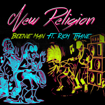 Beenie Man - New Religion (feat. Rich Thane)-Single